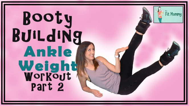 Booty Building Ankle Weight Workoug Part 2 Thumbnail